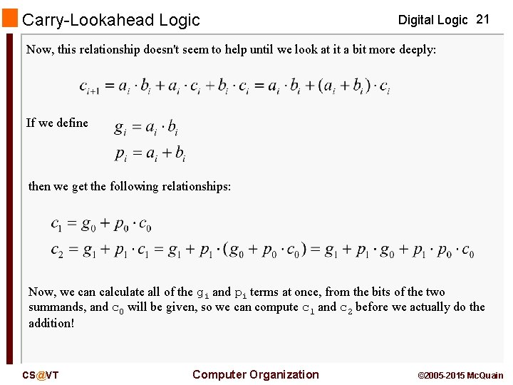 Carry-Lookahead Logic Digital Logic 21 Now, this relationship doesn't seem to help until we