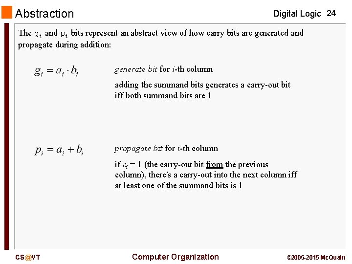 Abstraction Digital Logic 24 The gi and pi bits represent an abstract view of