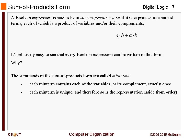 Sum-of-Products Form Digital Logic 7 A Boolean expression is said to be in sum-of-products