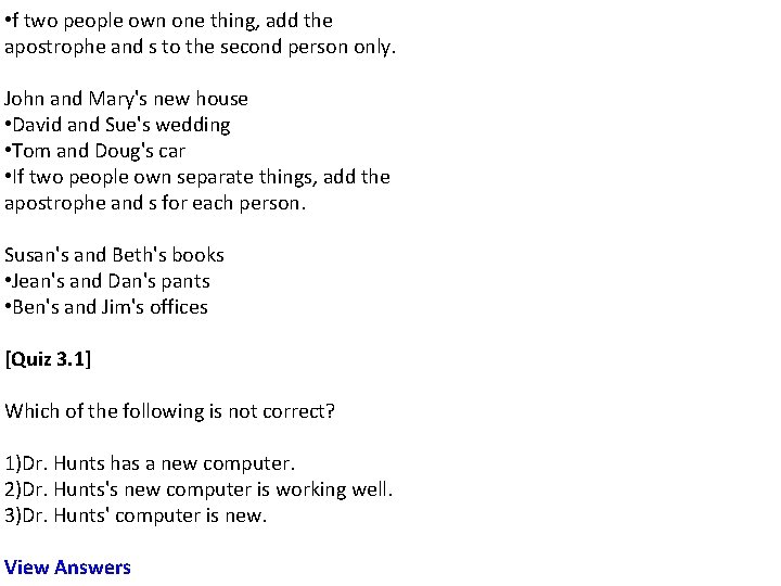  • f two people own one thing, add the apostrophe and s to