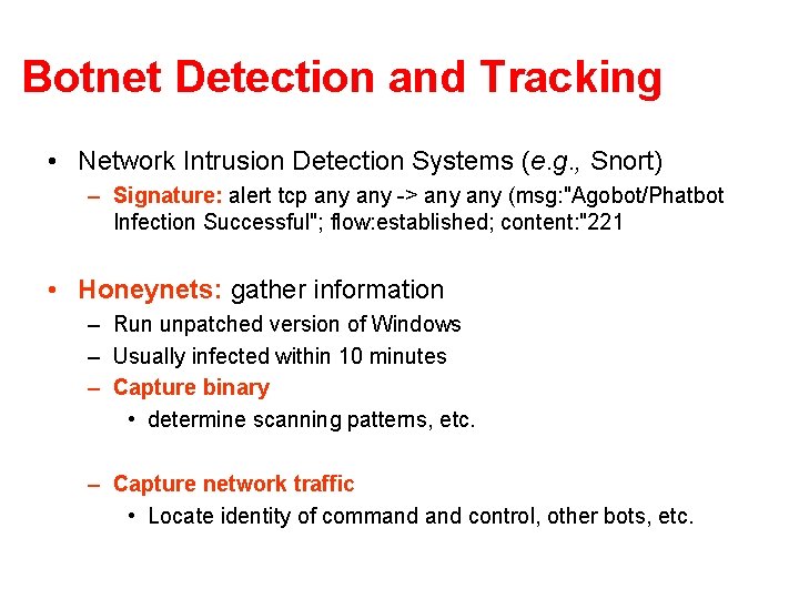 Botnet Detection and Tracking • Network Intrusion Detection Systems (e. g. , Snort) – Botnet Detection and Tracking • Network Intrusion Detection Systems (e. g. , Snort) –