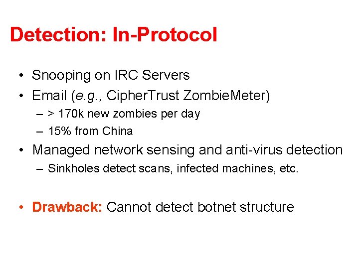 Detection: In-Protocol • Snooping on IRC Servers • Email (e. g. , Cipher. Trust Detection: In-Protocol • Snooping on IRC Servers • Email (e. g. , Cipher. Trust