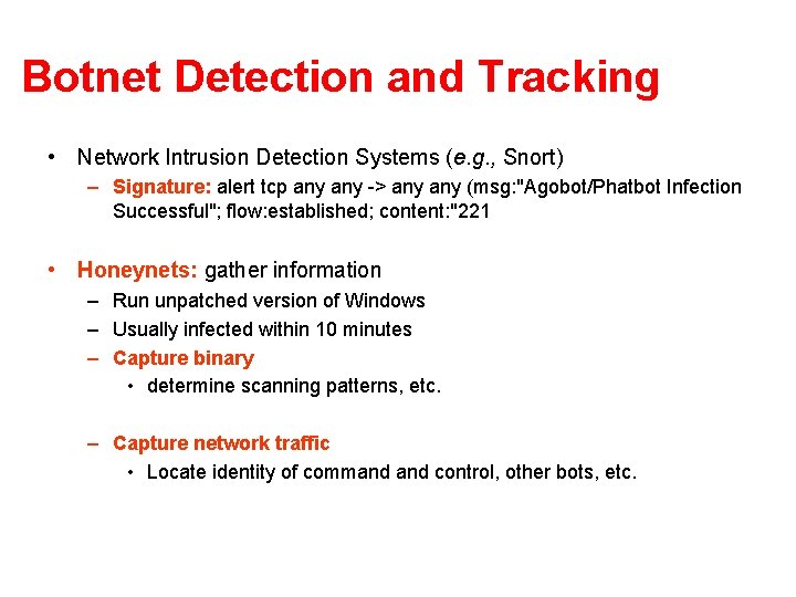 Botnet Detection and Tracking • Network Intrusion Detection Systems (e. g. , Snort) – Botnet Detection and Tracking • Network Intrusion Detection Systems (e. g. , Snort) –