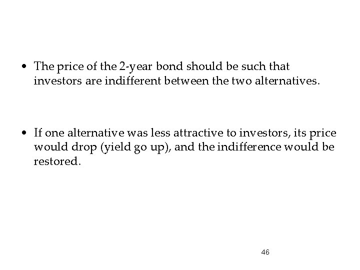  • The price of the 2 -year bond should be such that investors
