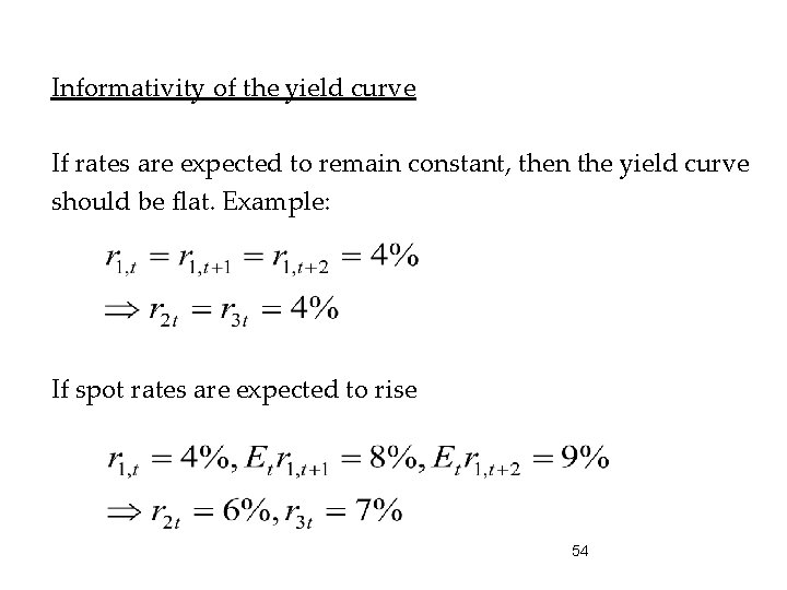 Informativity of the yield curve If rates are expected to remain constant, then the