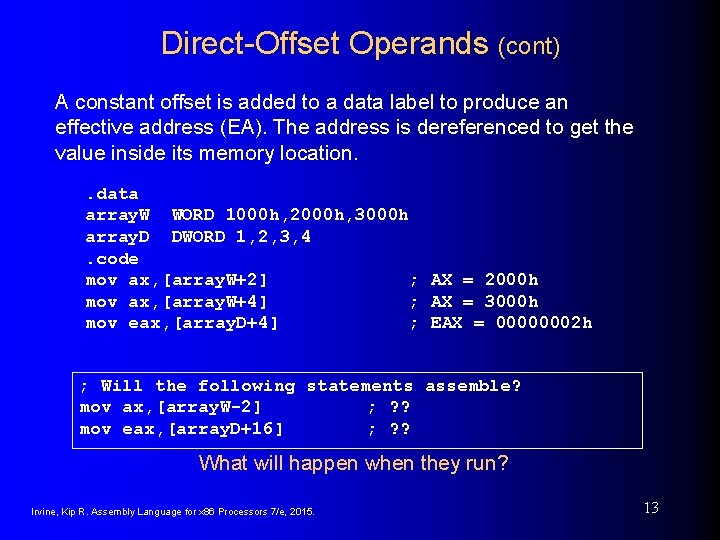 Direct-Offset Operands (cont) A constant offset is added to a data label to produce Direct-Offset Operands (cont) A constant offset is added to a data label to produce