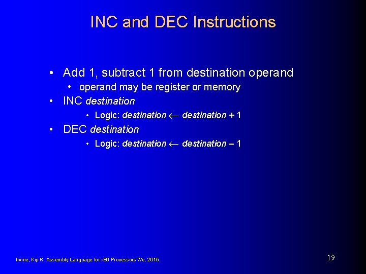 INC and DEC Instructions • Add 1, subtract 1 from destination operand • operand INC and DEC Instructions • Add 1, subtract 1 from destination operand • operand