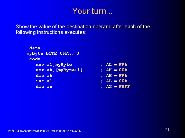 Your turn. . . Show the value of the destination operand after each of Your turn. . . Show the value of the destination operand after each of