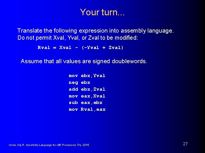 Your turn. . . Translate the following expression into assembly language. Do not permit Your turn. . . Translate the following expression into assembly language. Do not permit