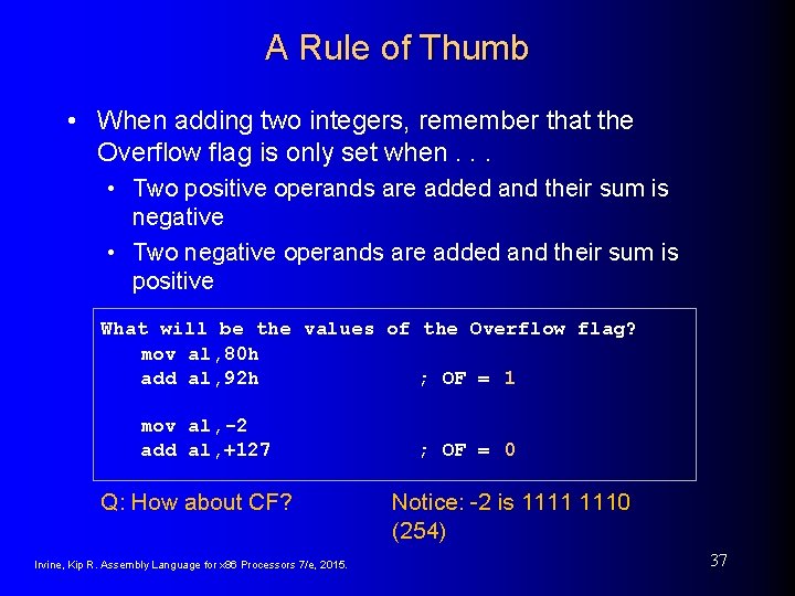 A Rule of Thumb • When adding two integers, remember that the Overflow flag A Rule of Thumb • When adding two integers, remember that the Overflow flag