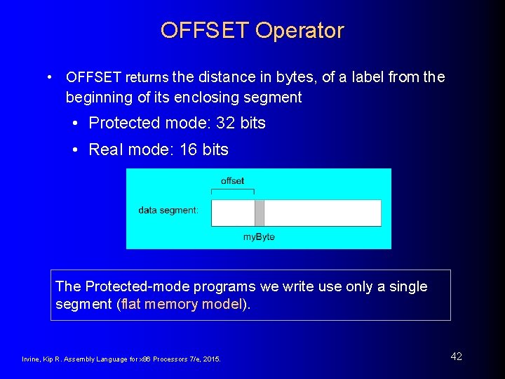 OFFSET Operator • OFFSET returns the distance in bytes, of a label from the OFFSET Operator • OFFSET returns the distance in bytes, of a label from the