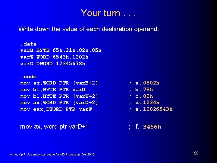 Your turn. . . Write down the value of each destination operand: . data Your turn. . . Write down the value of each destination operand: . data