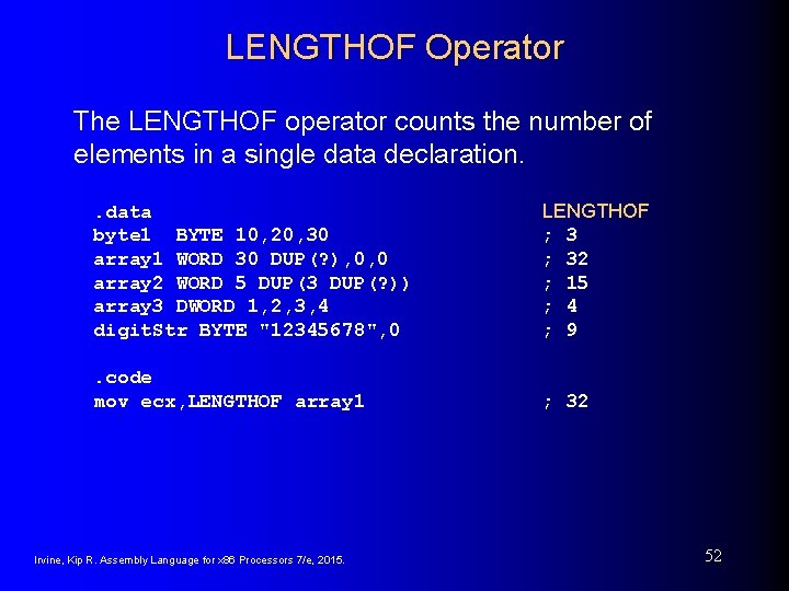 LENGTHOF Operator The LENGTHOF operator counts the number of elements in a single data LENGTHOF Operator The LENGTHOF operator counts the number of elements in a single data