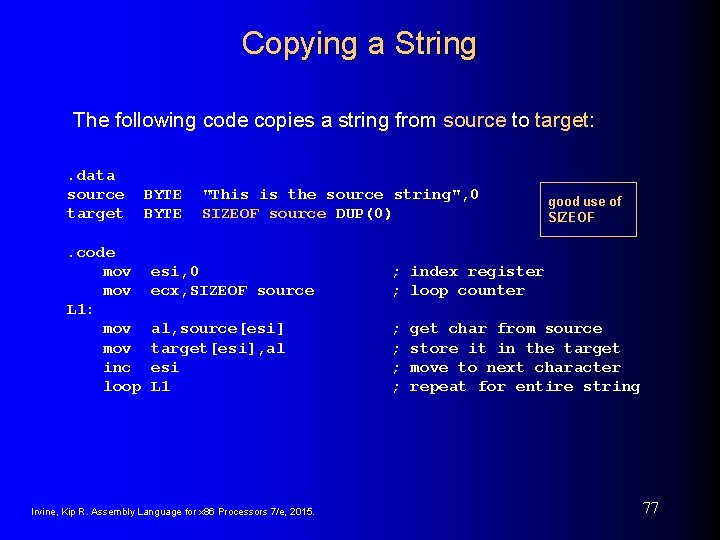 Copying a String The following code copies a string from source to target: . Copying a String The following code copies a string from source to target: .