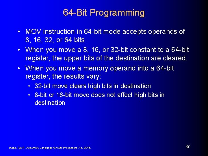 64 -Bit Programming • MOV instruction in 64 -bit mode accepts operands of 8, 64 -Bit Programming • MOV instruction in 64 -bit mode accepts operands of 8,