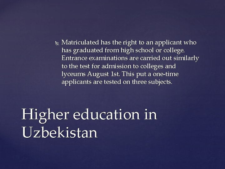  Matriculated has the right to an applicant who has graduated from high school