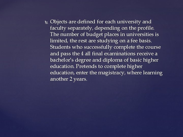  Objects are defined for each university and faculty separately, depending on the profile.