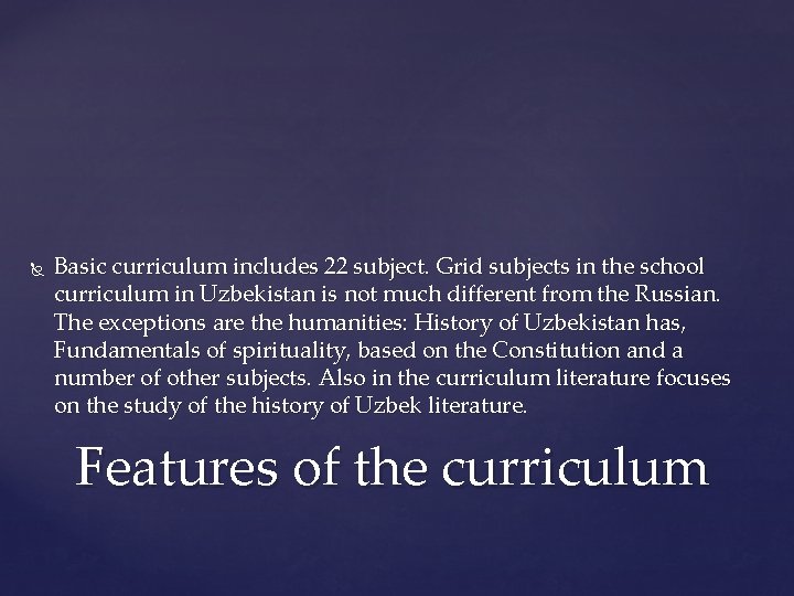  Basic curriculum includes 22 subject. Grid subjects in the school curriculum in Uzbekistan