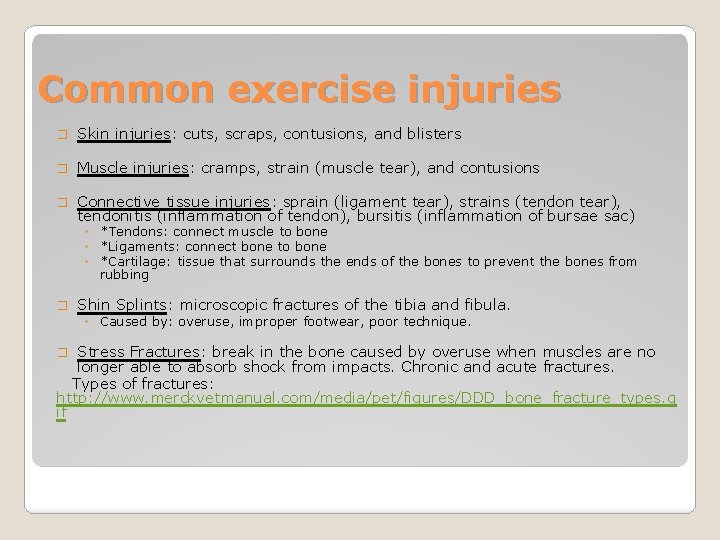 Common exercise injuries � Skin injuries: cuts, scraps, contusions, and blisters � Muscle injuries: