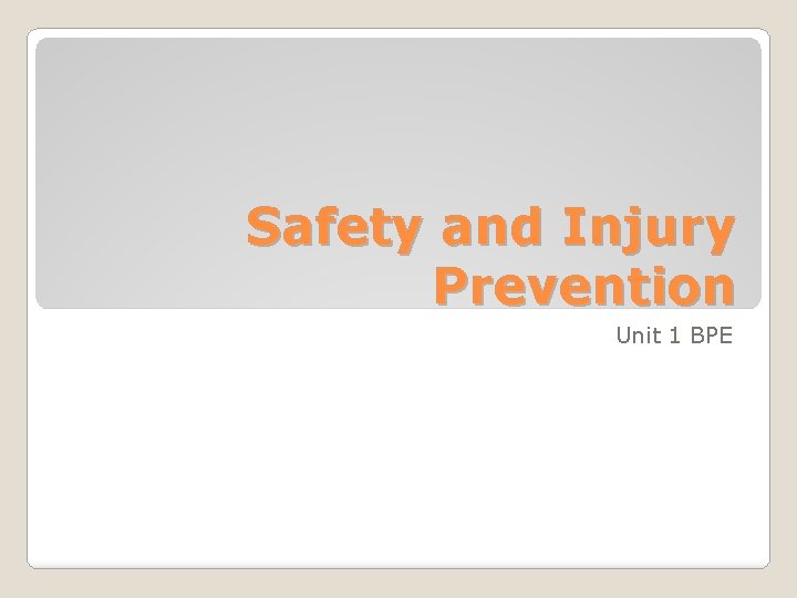 Safety and Injury Prevention Unit 1 BPE 