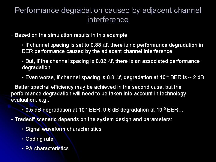 Performance degradation caused by adjacent channel interference • Based on the simulation results in