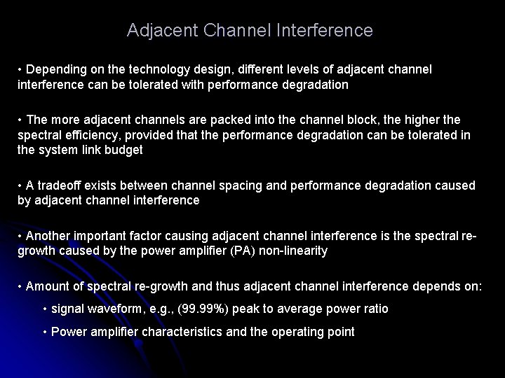 Adjacent Channel Interference • Depending on the technology design, different levels of adjacent channel