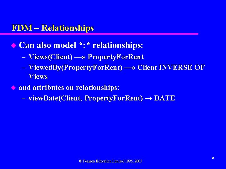 FDM – Relationships u Can u also model *: * relationships: – Views(Client) —»
