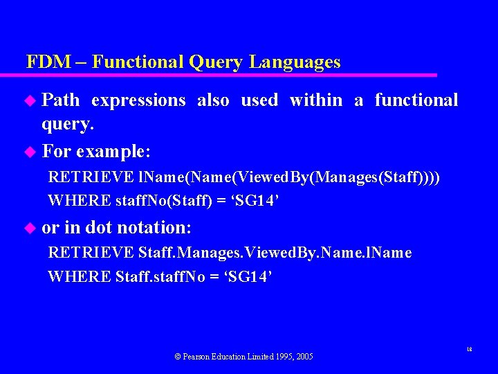 FDM – Functional Query Languages u Path expressions also used within a functional query.