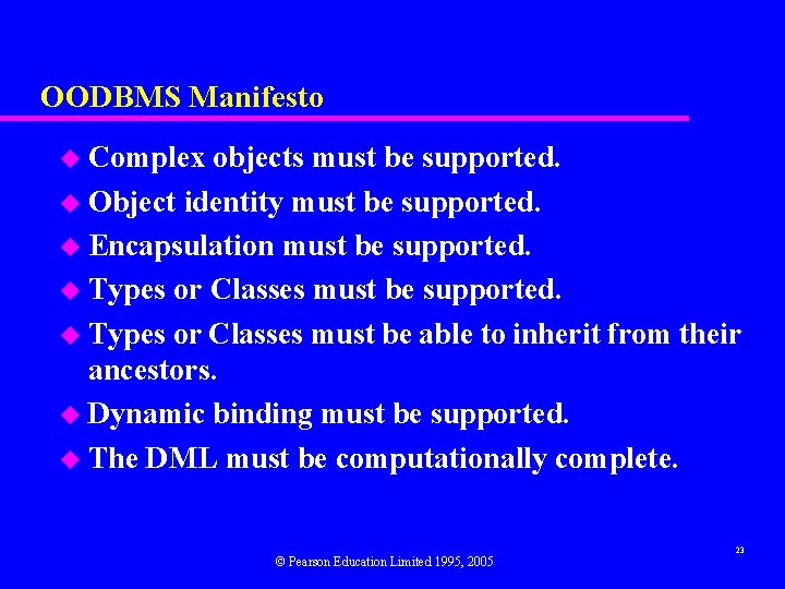 OODBMS Manifesto u Complex objects must be supported. u Object identity must be supported.