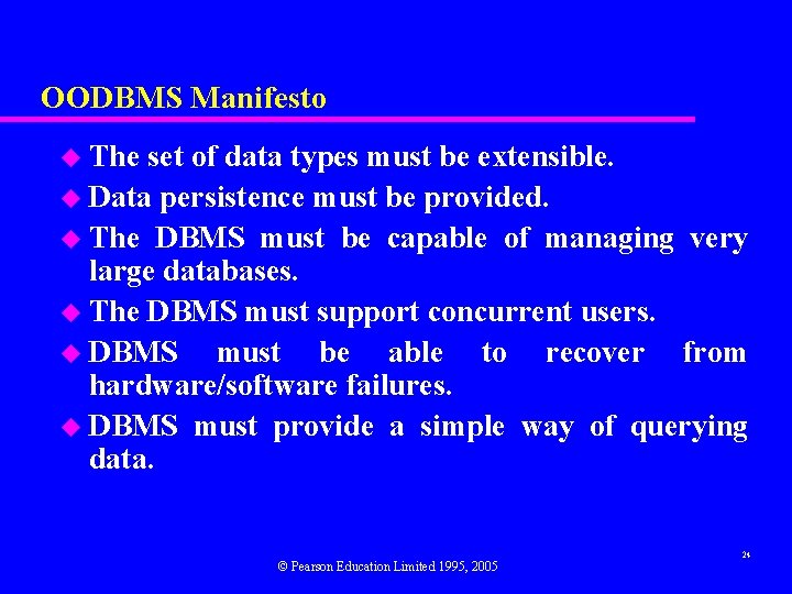 OODBMS Manifesto u The set of data types must be extensible. u Data persistence OODBMS Manifesto u The set of data types must be extensible. u Data persistence