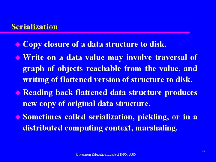 Serialization u Copy closure of a data structure to disk. u Write on a