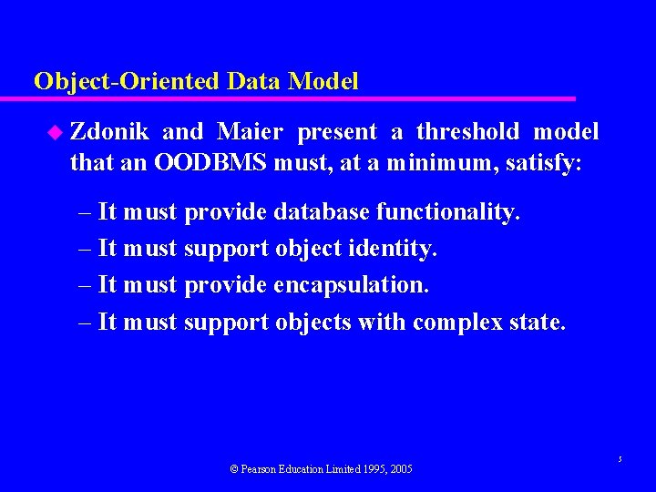 Object-Oriented Data Model u Zdonik and Maier present a threshold model that an OODBMS