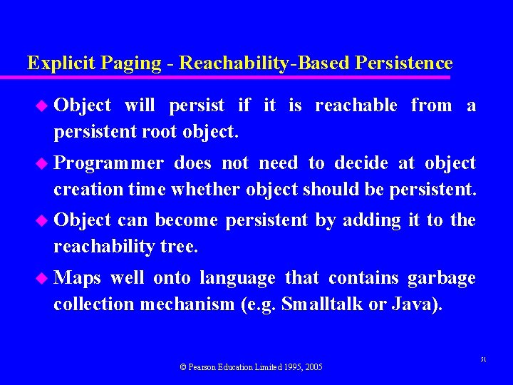Explicit Paging - Reachability-Based Persistence u Object will persist if it is reachable from Explicit Paging - Reachability-Based Persistence u Object will persist if it is reachable from