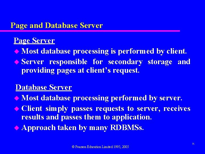 Page and Database Server Page Server u Most database processing is performed by client.