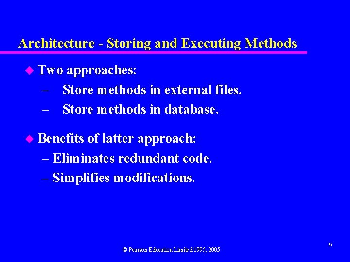 Architecture - Storing and Executing Methods u Two – – approaches: Store methods in
