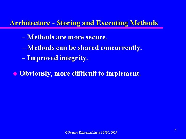 Architecture - Storing and Executing Methods – Methods are more secure. – Methods can Architecture - Storing and Executing Methods – Methods are more secure. – Methods can