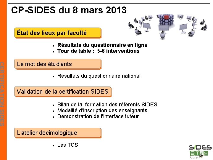 CP-SIDES du 8 mars 2013 État des lieux par faculté Résultats du questionnaire en