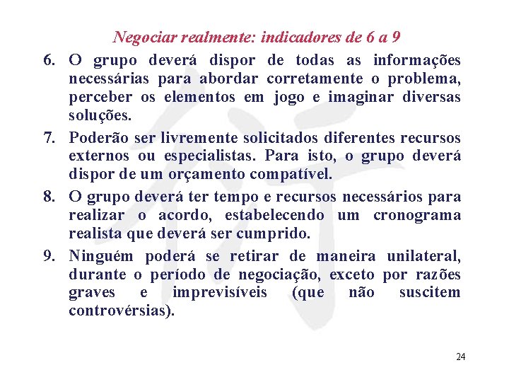 6. 7. 8. 9. Negociar realmente: indicadores de 6 a 9 O grupo deverá