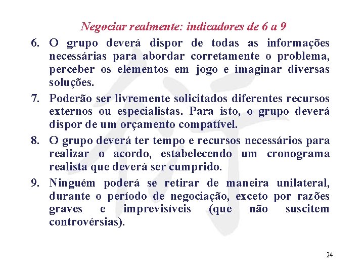 6. 7. 8. 9. Negociar realmente: indicadores de 6 a 9 O grupo deverá