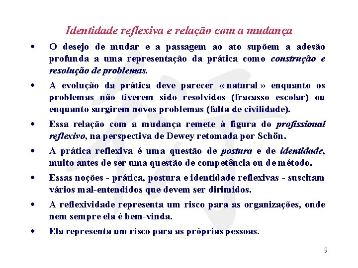 Identidade reflexiva e relação com a mudança · · · · O desejo de