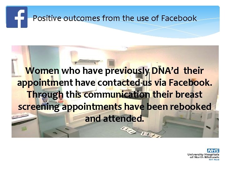 Positive outcomes from the use of Facebook Women who have previously DNA’d their appointment