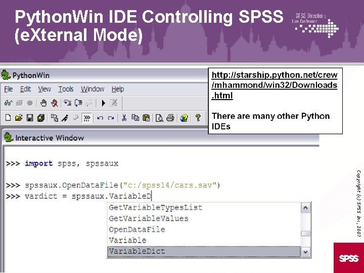 Python. Win IDE Controlling SPSS (e. Xternal Mode) Copyright (c) SPSS Inc, 2007 