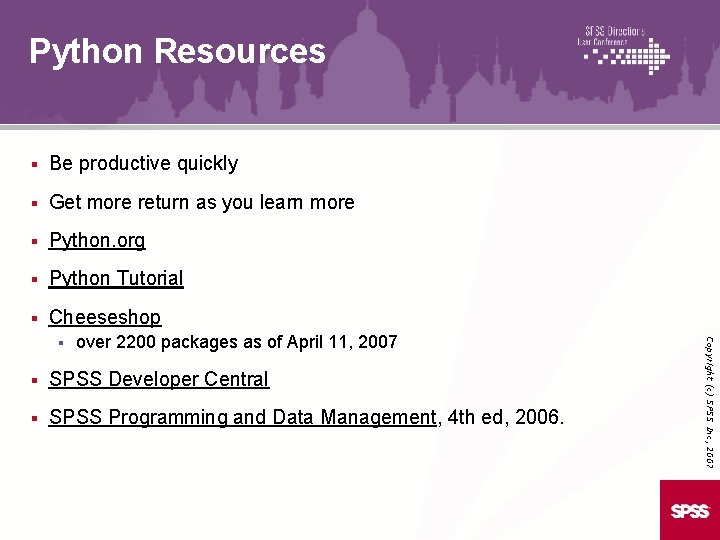 Python Resources § Be productive quickly § Get more return as you learn more
