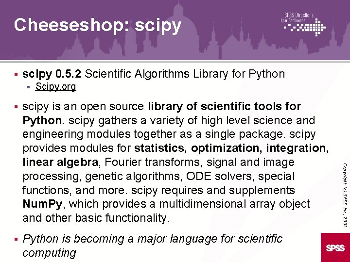 Cheeseshop: scipy § scipy 0. 5. 2 Scientific Algorithms Library for Python § Scipy.