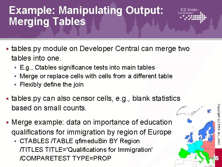 Example: Manipulating Output: Merging Tables § tables. py module on Developer Central can merge