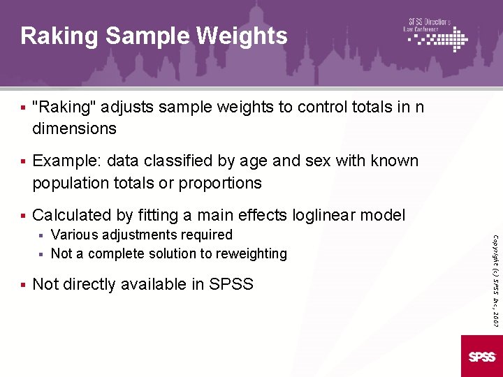 Raking Sample Weights § "Raking" adjusts sample weights to control totals in n dimensions