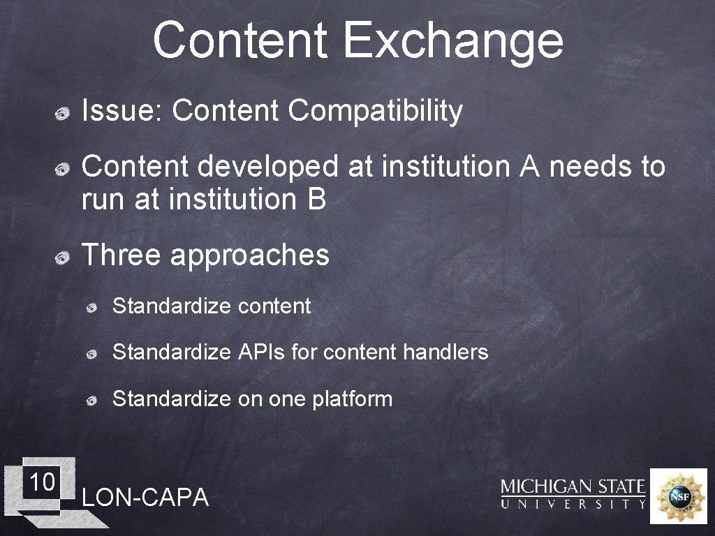Content Exchange Issue: Content Compatibility Content developed at institution A needs to run at