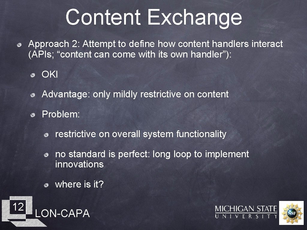 Content Exchange Approach 2: Attempt to define how content handlers interact (APIs; “content can