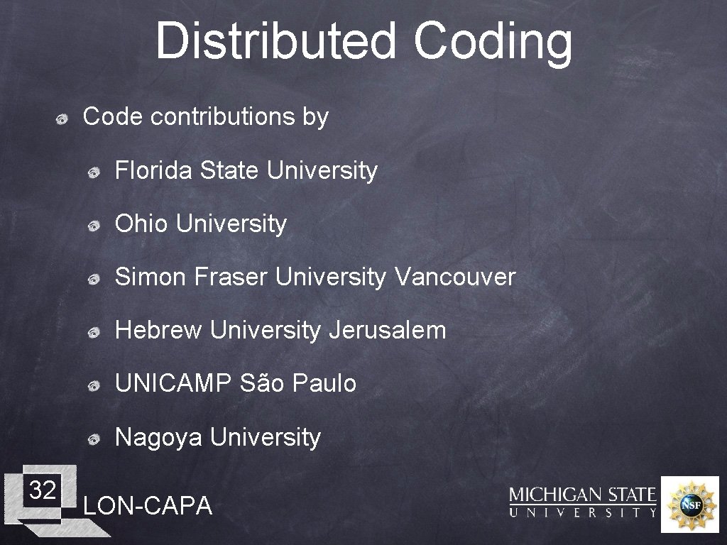 Distributed Coding Code contributions by Florida State University Ohio University Simon Fraser University Vancouver