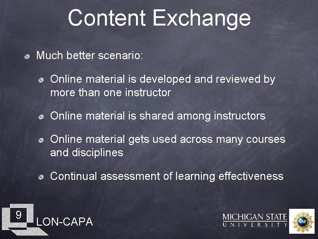 Content Exchange Much better scenario: Online material is developed and reviewed by more than